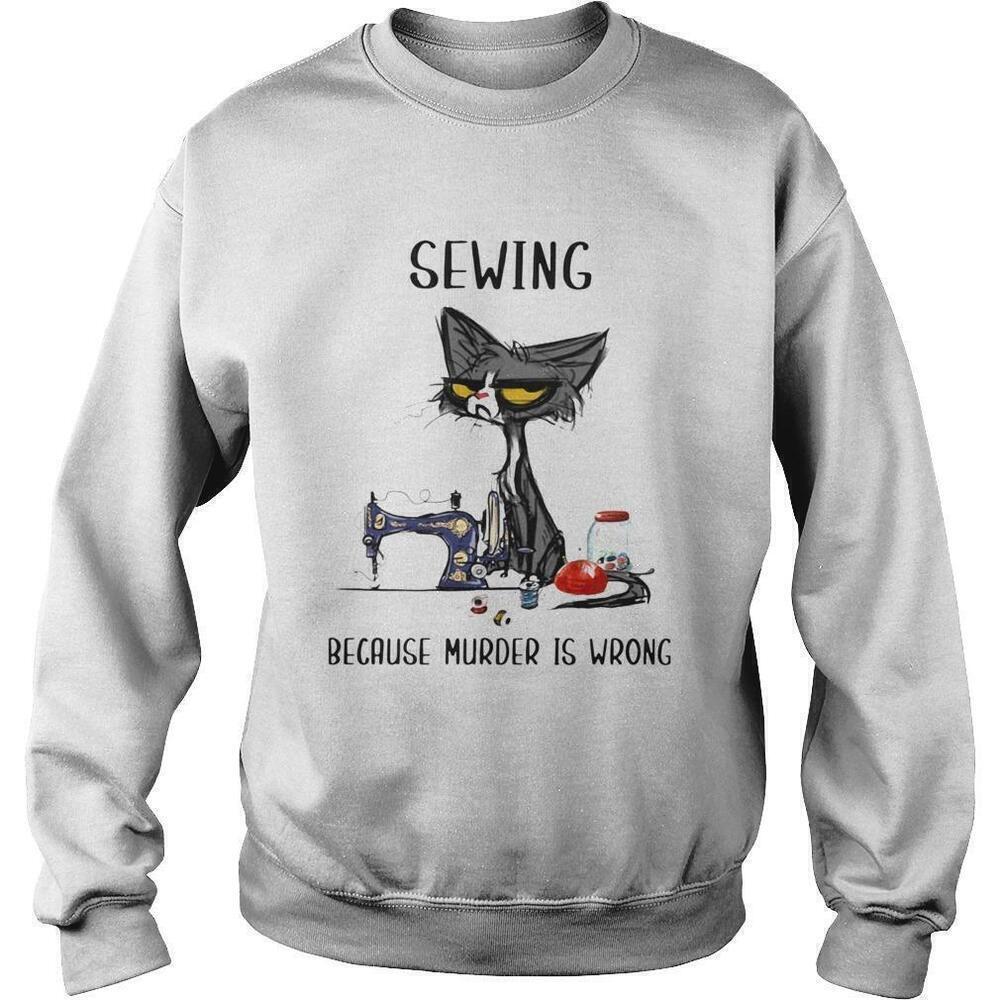 Black Cat Sewing Because Murder Is Wrong Dark Humor Sweatshirt